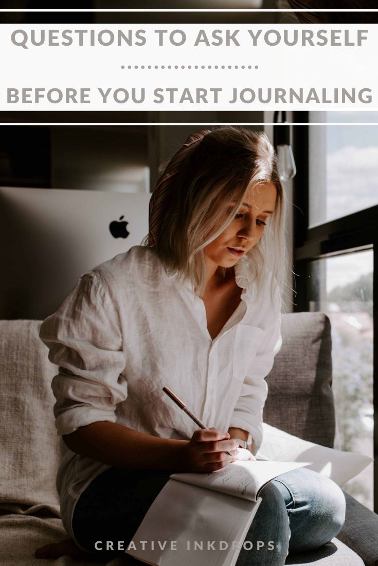 Questions To Ask Yourself Before You Start Journaling